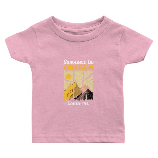 Someone In Oregon Loves Me USA America Oregonians Baby T Shirts