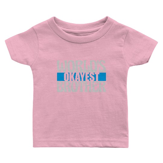 Worlds okayest Brother lettering Baby T Shirts