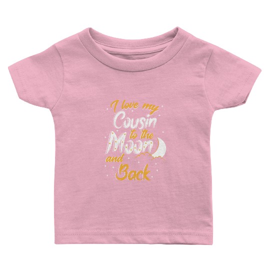 I love my cousin to the moon and back News Baby T Shirts