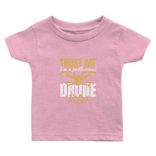 Drone Drone Pilot Drone Operator Quadrocopter Baby T Shirts