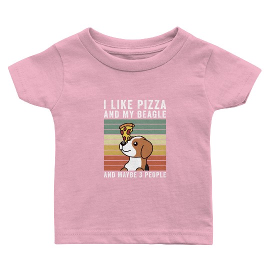 I Like Pizza And My Beagle And Maybe 3 People Baby T Shirts