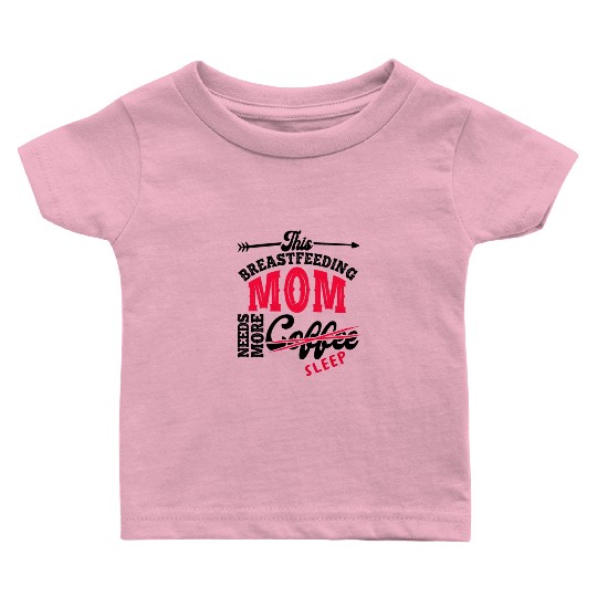 Breastfeeding Mom Mama Normalized Awareness Baby T Shirts