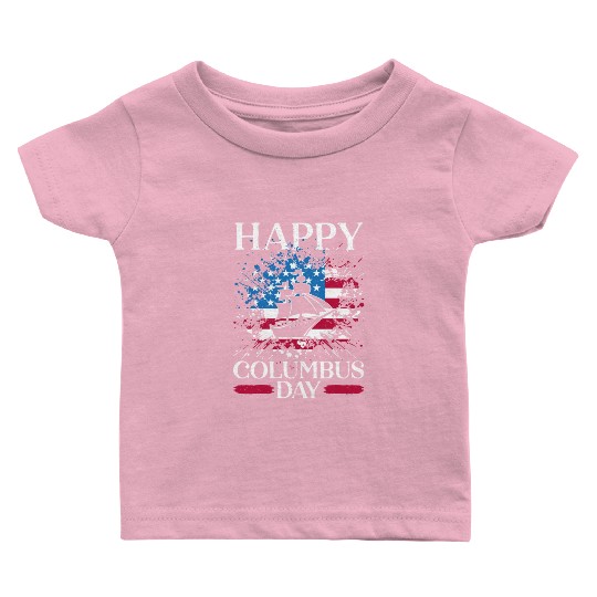 Happy Columbus Day Christopher Columbus Navigator Baby T Shirts