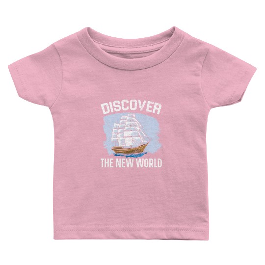 Discover The New World Columbus Day Navigator Baby T Shirts