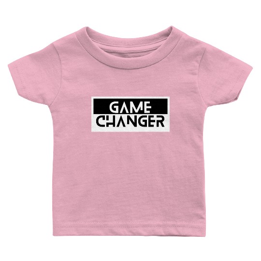 The Game Changer Baby T Shirts