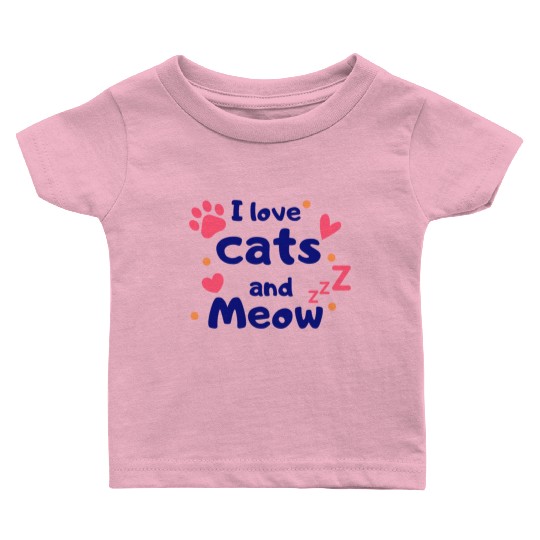 I love cats and Meow Funny Baby T Shirts