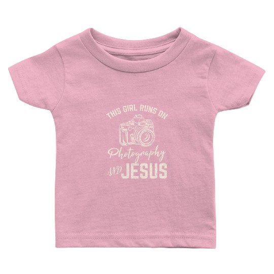 This Girl Runs On Photography And Jesus Photograph Baby T Shirts