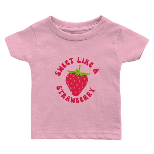 Sweet like A Strawberry Baby T Shirts