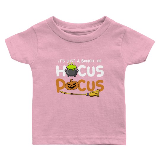 It's Just A Bunch Of Hocus Pocus Pumpkin Halloween Baby T Shirts