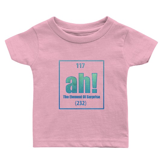 ah the elemant of surprise 232 Baby T Shirts