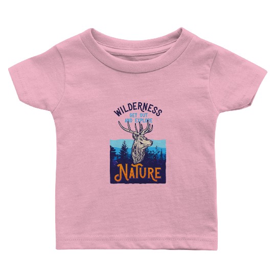 Wilderness Get Out Out And Explore Nature Baby T Shirts