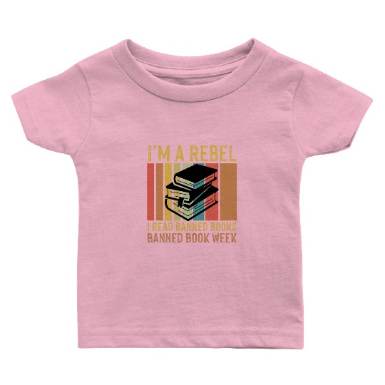 Banned book week I read banned books a rebel. Baby T Shirts