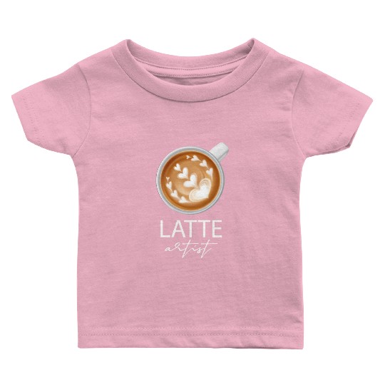 Latte Artist Coffee Lover Baby T Shirts
