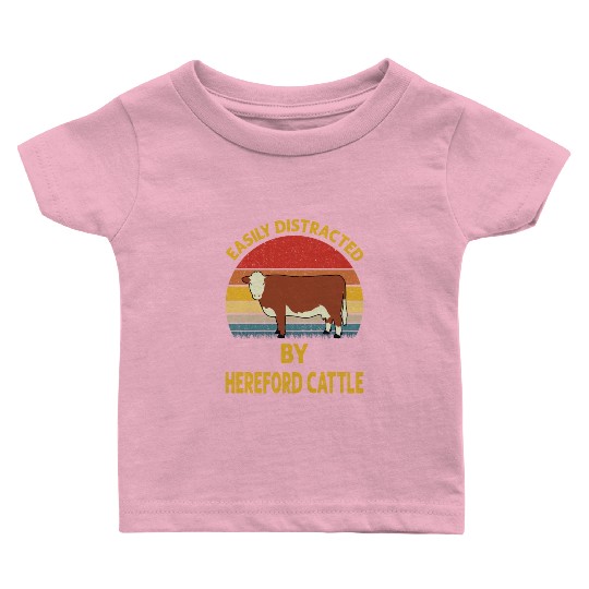 Easily Distracted By Hereford cattle Cow Lovers Baby T Shirts