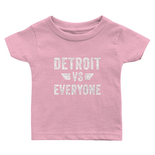 Detroit Vs Everyone Funny Michigan Baby T Shirts