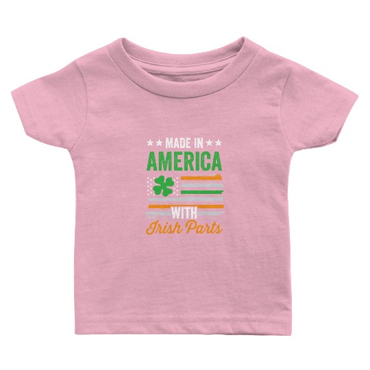 Made In America With Irish Parts Ireland Gaelic Baby T Shirts