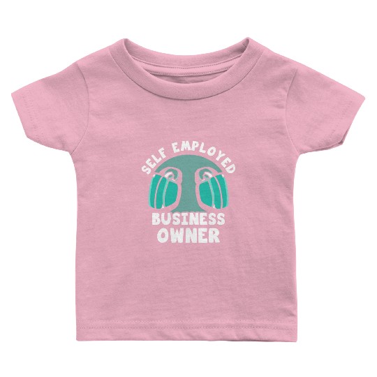 Self Employed Business Owner Freelancer Work Boss Baby T Shirts