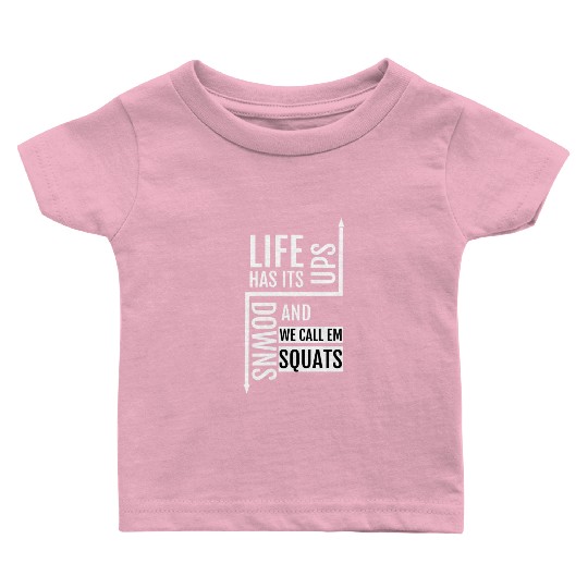 Life has its Postal Service and downs we call them squats Baby T Shirts