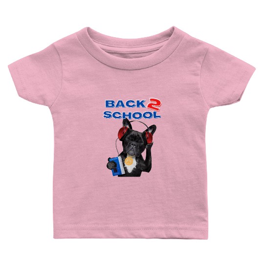 FRENCH BULLDOG BACK 2 SCHOOL aka BACK TO SCHOOL Baby T Shirts