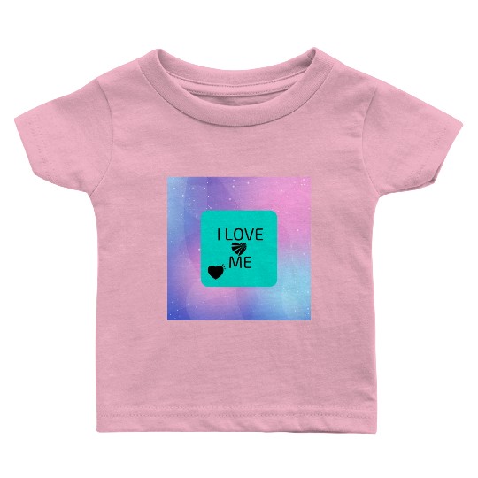 I love me Baby T Shirts