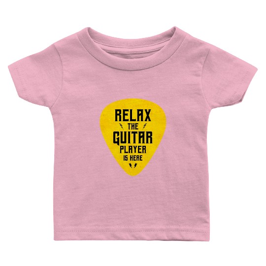 Relax The Guitar Player Is Here Baby T Shirts