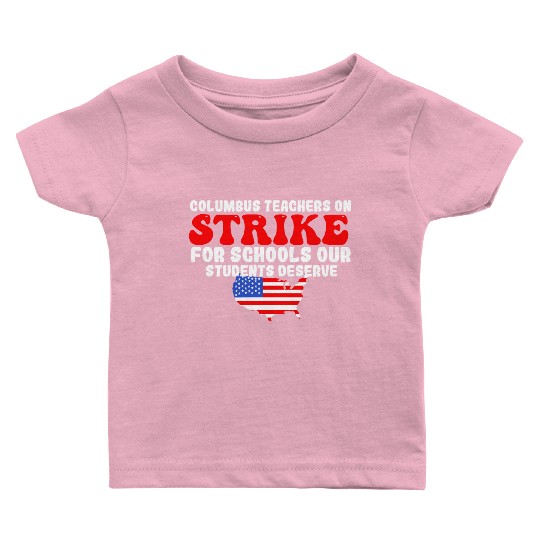 columbus ohio school teachers strike oh teacher Baby T Shirts
