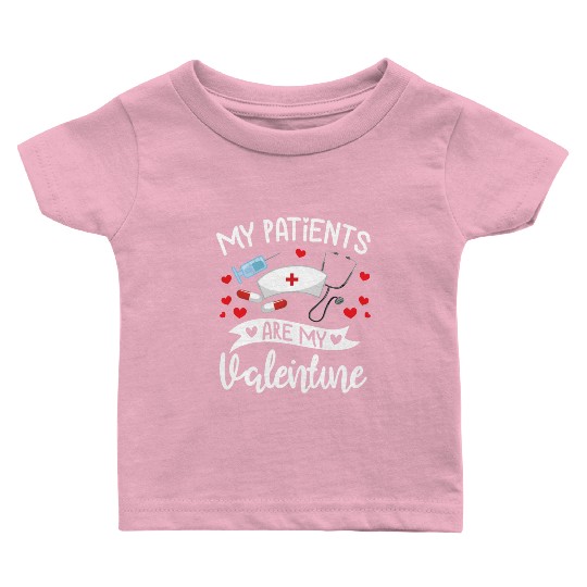 My Patients Are My Valentine Doctor Gift Him Her Baby T Shirts