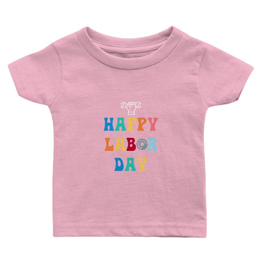 Happy Labor Day For Men Women Kids Baby T Shirts