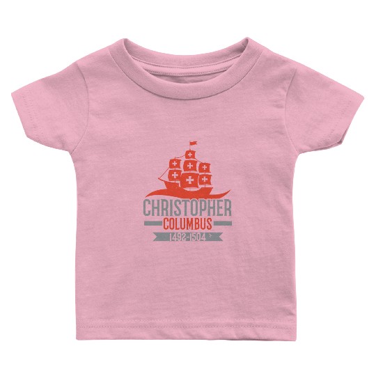 Columbus Day Navigator Ship Christopher Columbus Baby T Shirts