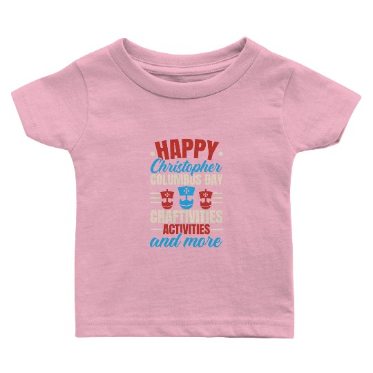 Happy Columbus Day USA Christopher Columbus Baby T Shirts