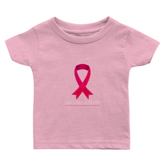 Cancer Sucks In Every Color Fighter Fight Support Baby T Shirts