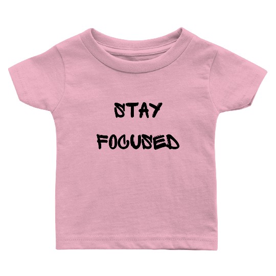 Stay focused motivational typography design Baby T Shirts