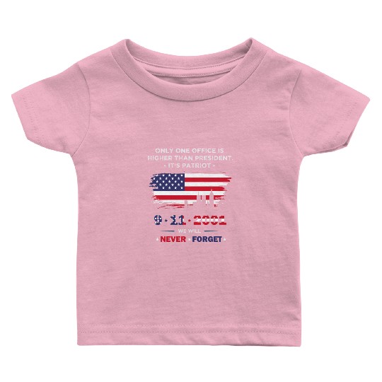 We will never forget the Patriot Day 911 Baby T Shirts