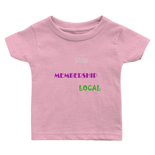 Sun Membership Local Baby T Shirts