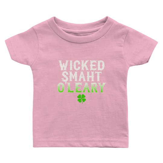 Wicked Smaht O'Leary Clan Boston Irish Slang Baby T Shirts