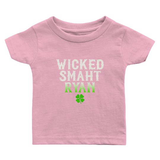 Wicked Smaht Ryan Clan Boston Irish Slang Baby T Shirts
