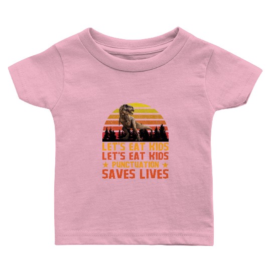Let's Eat Punctuation Saves Lives Grammar Teacher Baby T Shirts