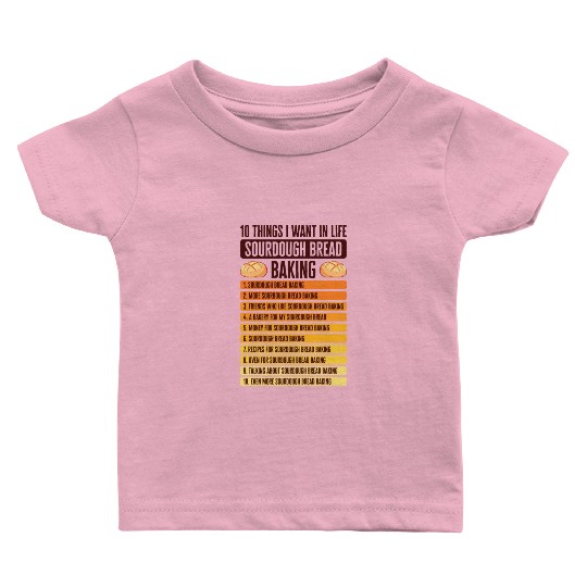 Sourdough Bread Baking Foodie Baker Cooking Baby T Shirts