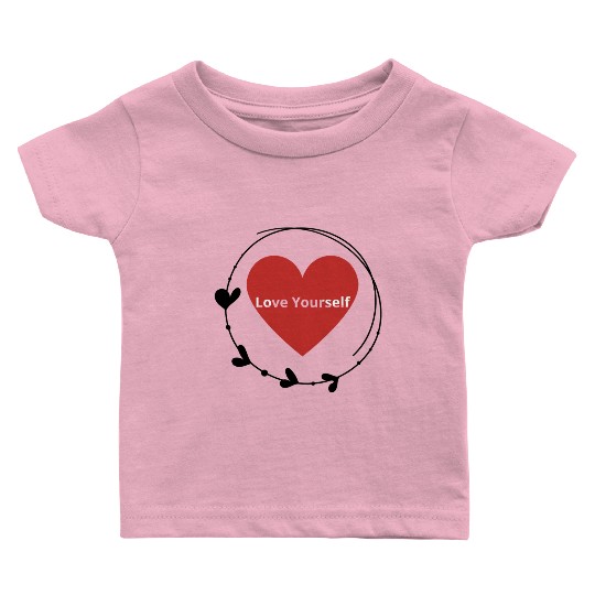 Embrace Self-Love Baby T Shirts