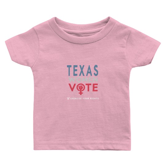 Texas Women Vote Voter 2022 Election Feminist Baby T Shirts