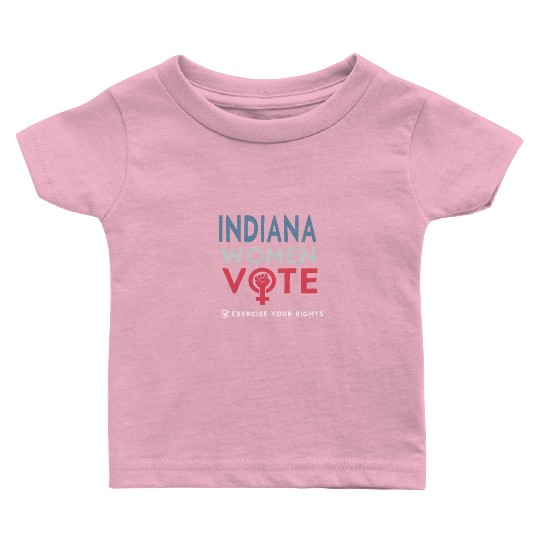Indiana Women Vote Voter 2022 Election Feminist Baby T Shirts