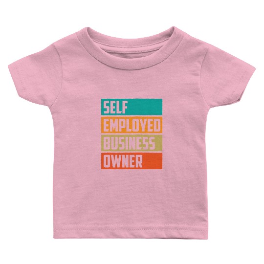 Self Employed Business Owner Work Freelancer Boss Baby T Shirts