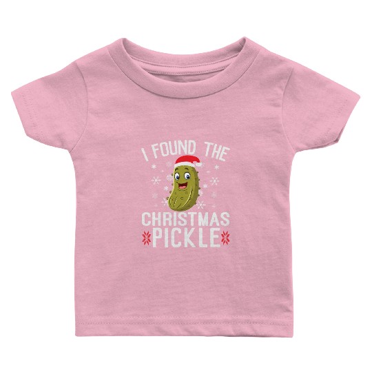 I Found the Christmas Pickle Funny Pickle Dill Baby T Shirts