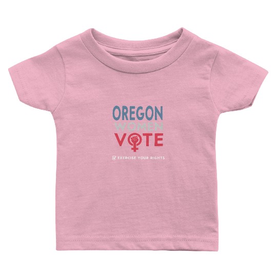 Oregon Women Vote Voter 2022 Election Feminist Baby T Shirts