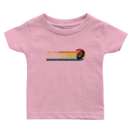 i just hope both teams have fun cool Baby T Shirts