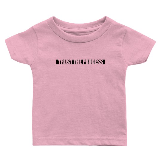 trust the process quote Baby T Shirts