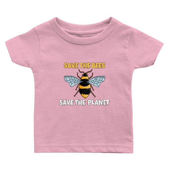 Save The Bees and The Planet Bee Lovers Gift T Shi Baby T Shirts