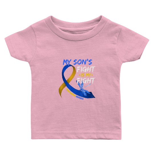 My Son s Fight Is My Fight Down Syndrome Awareness Baby T Shirts