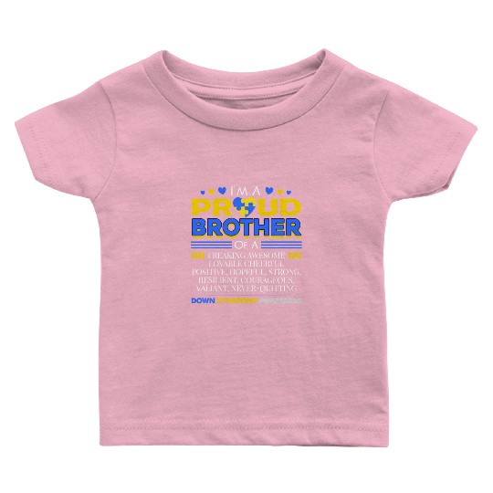 I m A Proud Brother Of A Down Syndrome Awareness Baby T Shirts