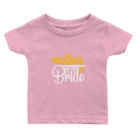 Mother Of The Bride Wedding Party Matching Gift Baby T Shirts
